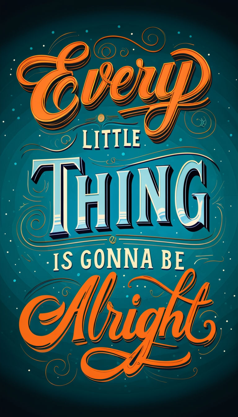 Every Little Thing Is Gonna Be Alright Motivational Art Poster