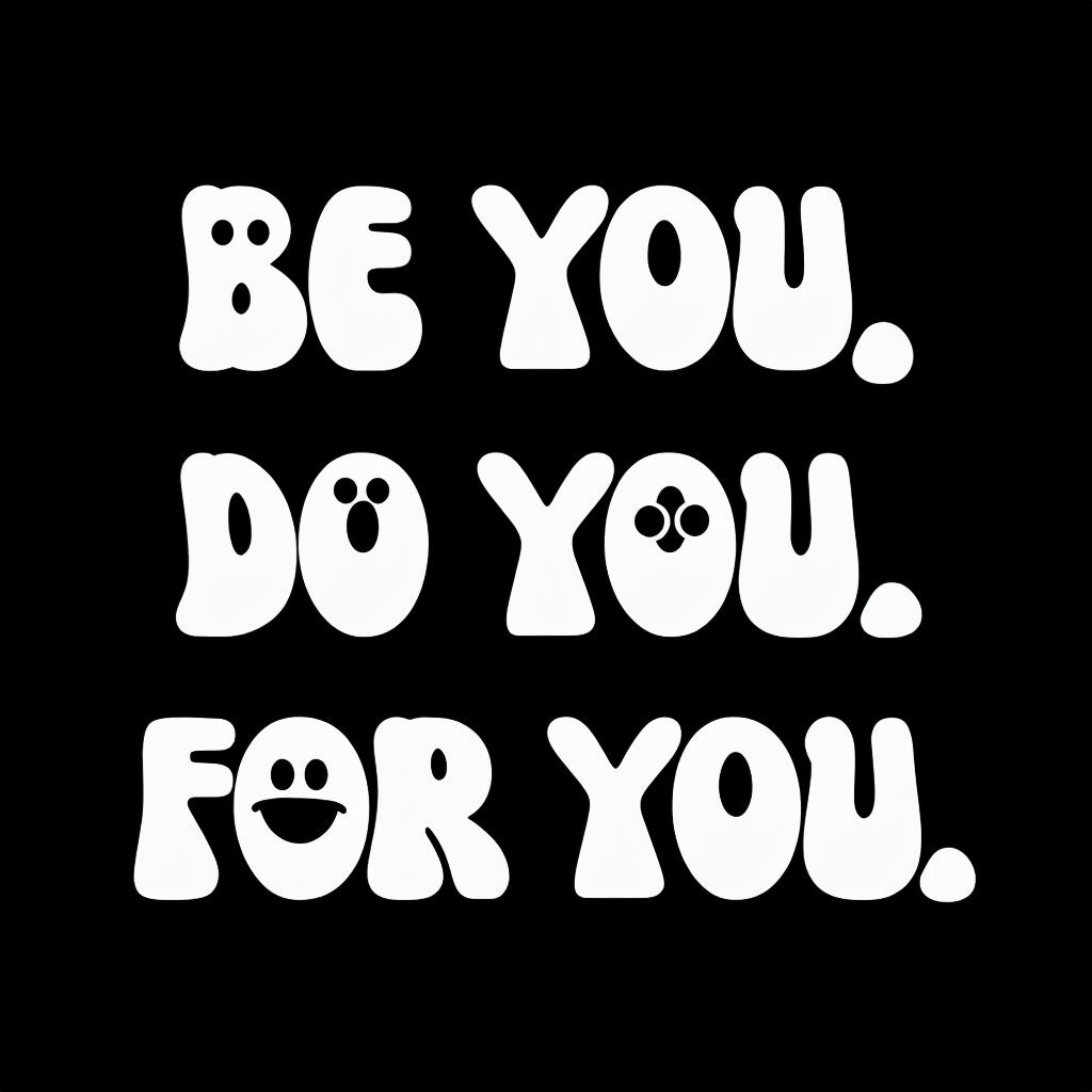 Be You Do You For You Motivational Typography T-Shirt