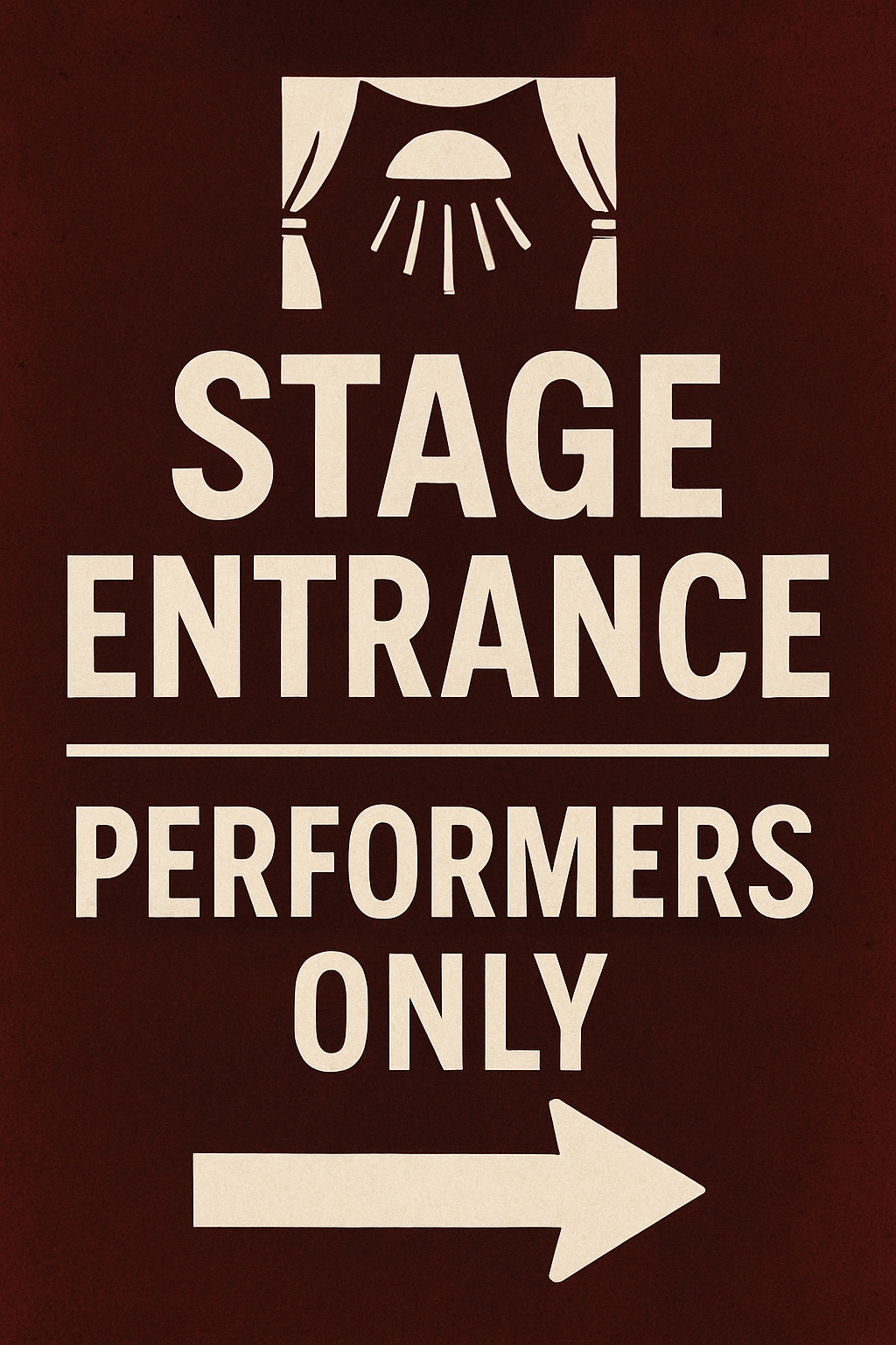 Retro Stage Entrance Directional Sign for Performers Only Event Sign