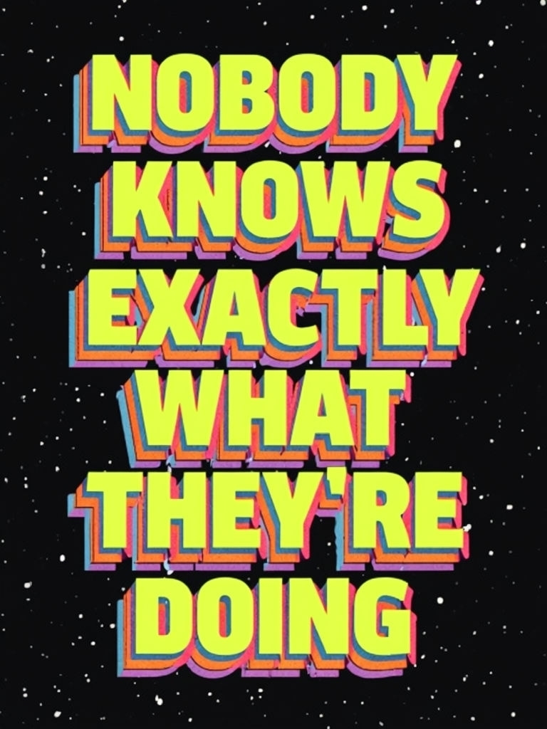 Retro Typographic 'Nobody Knows Exactly What They're Doing' Poster