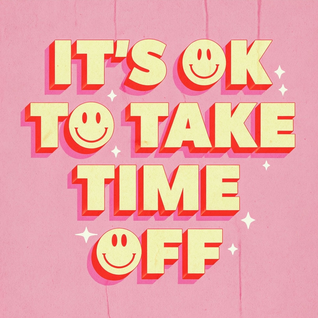 It's OK To Take Time Off Motivational Graphic Design Poster