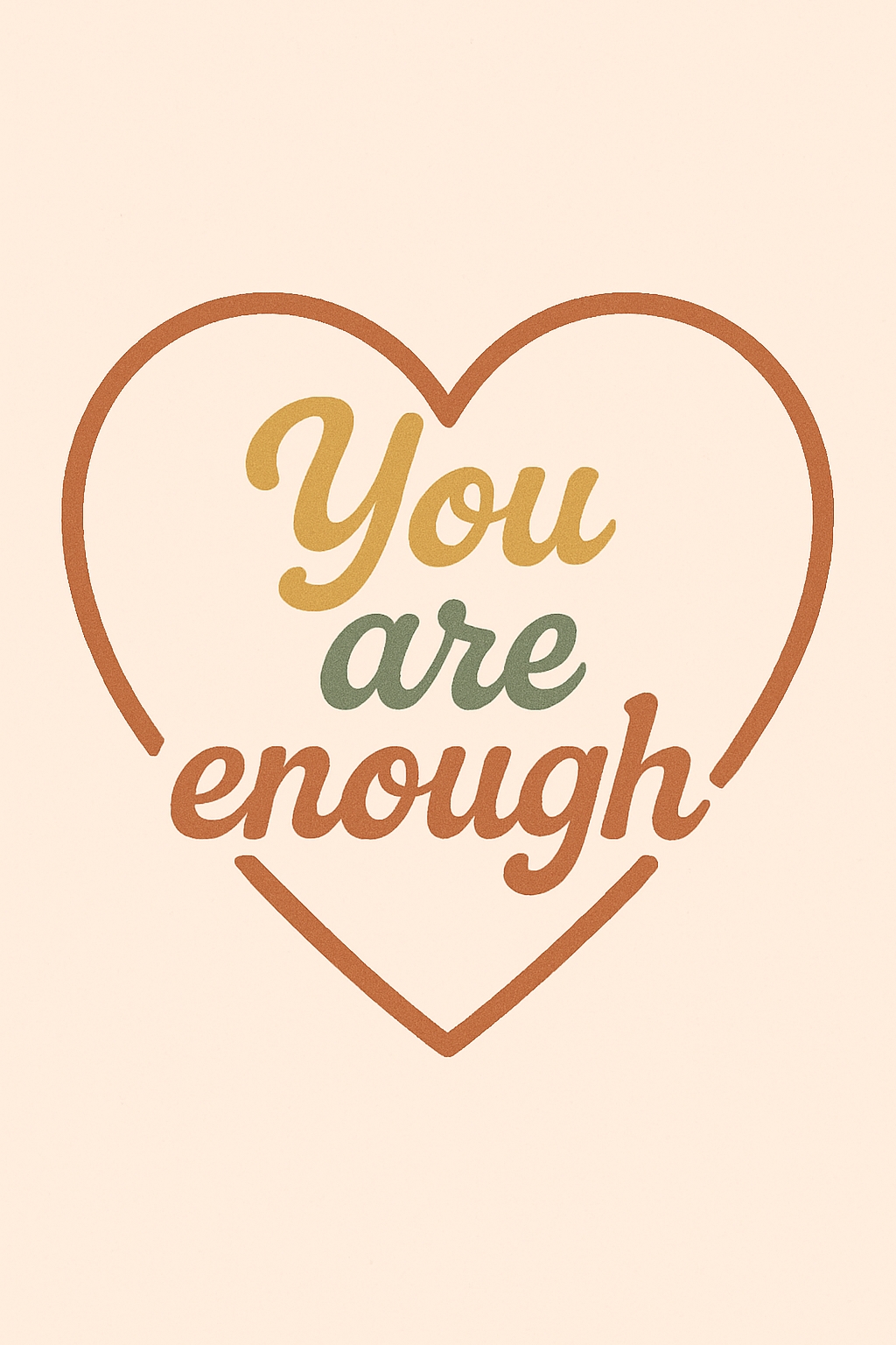 You Are Enough Minimalist Heart Design Mobile Wallpaper