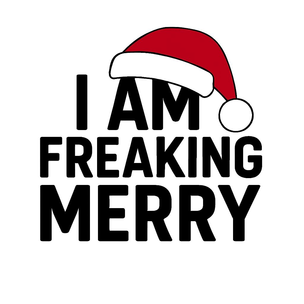 I Am Freaking Merry with Santa Hat Graphic T-Shirt