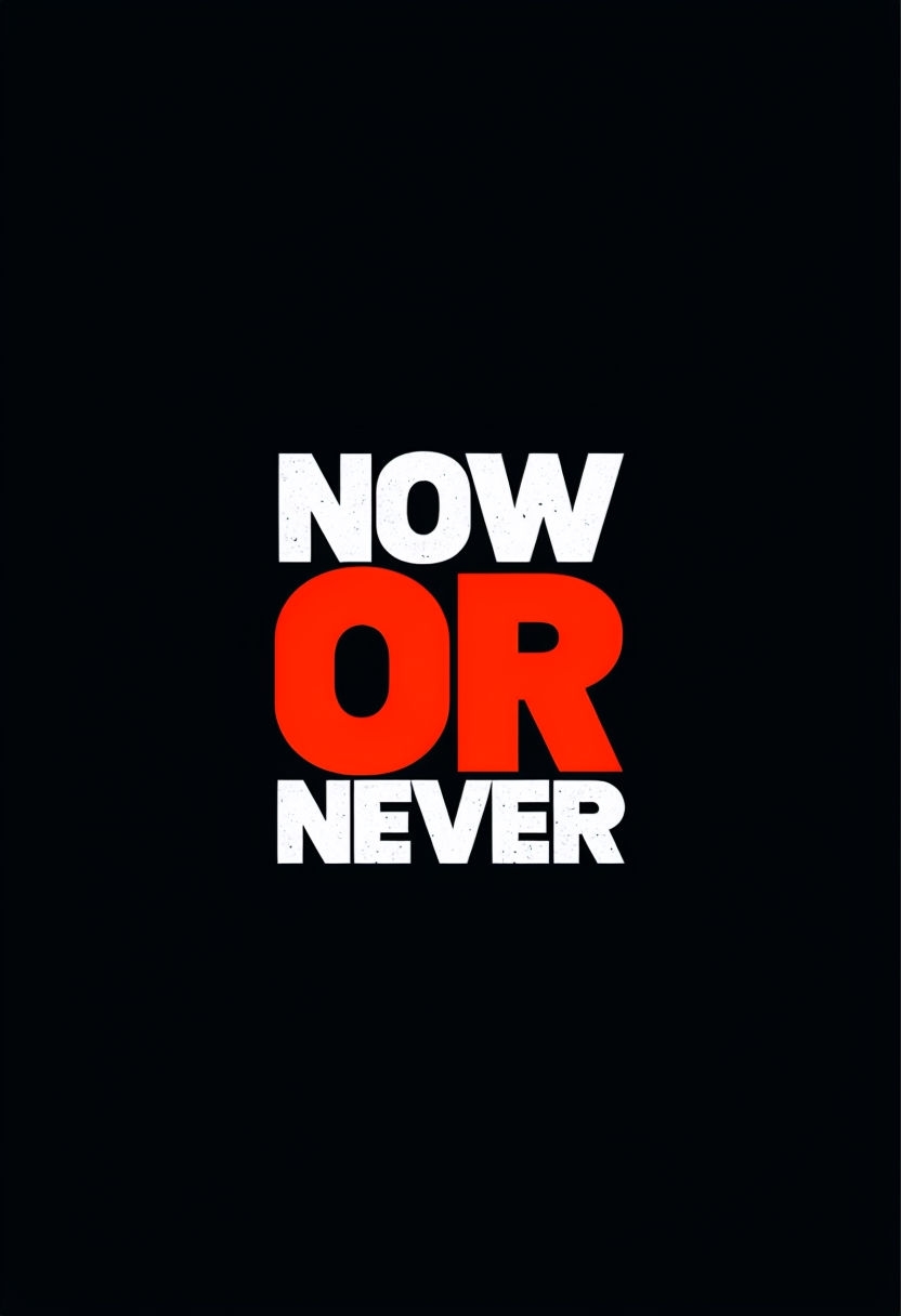 Now or Never Motivational Typography Design Poster