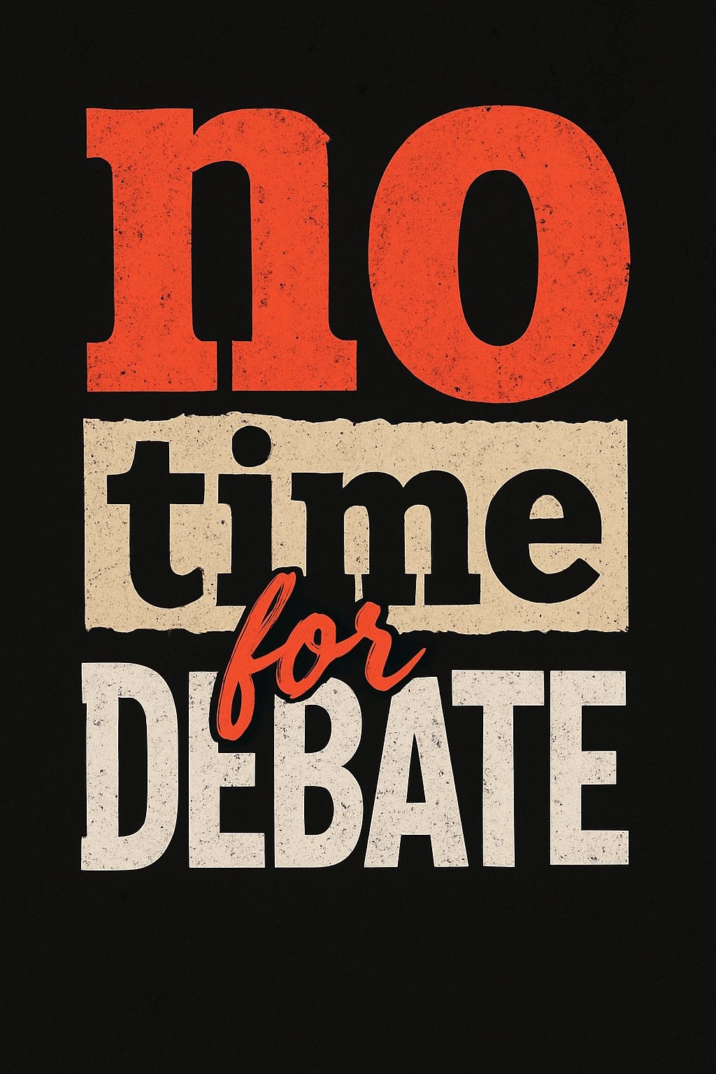 No Time for DEBATE Bold Typography T-Shirt