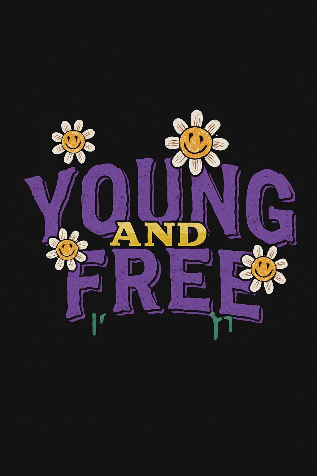 Young and Free Motivational Phrase with Cheerful Flowers T-Shirt