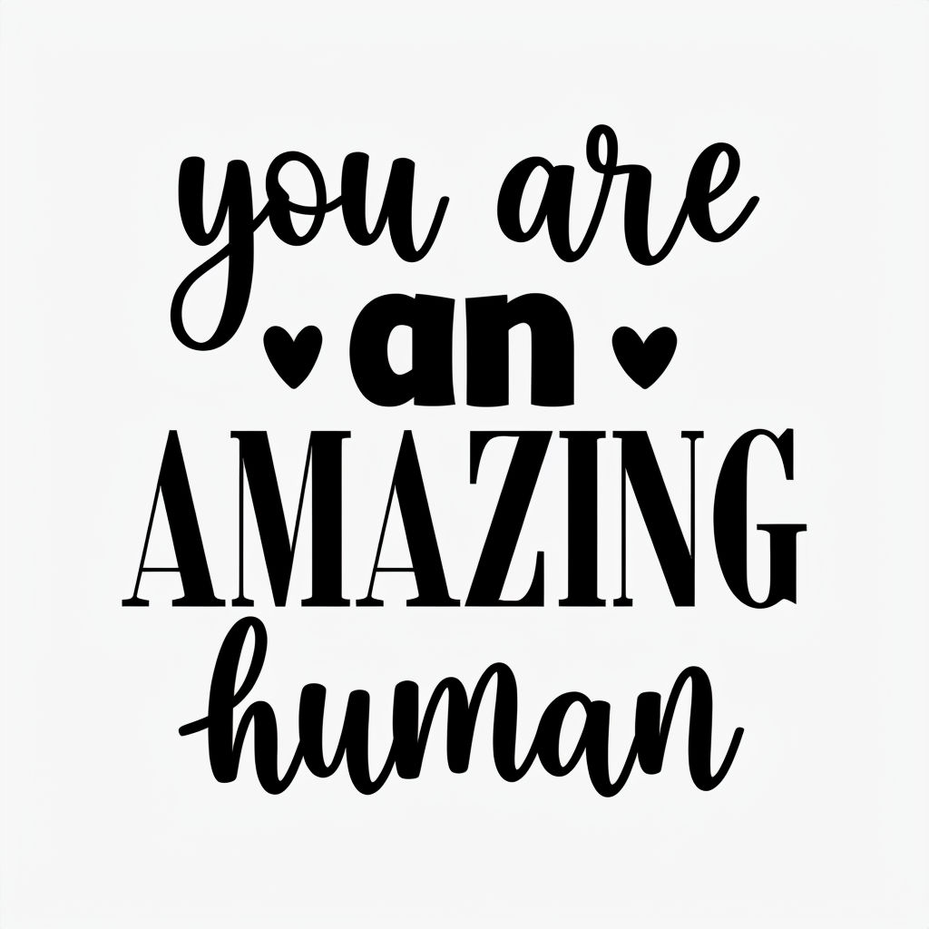 You Are An Amazing Human Motivational Quote Art Poster