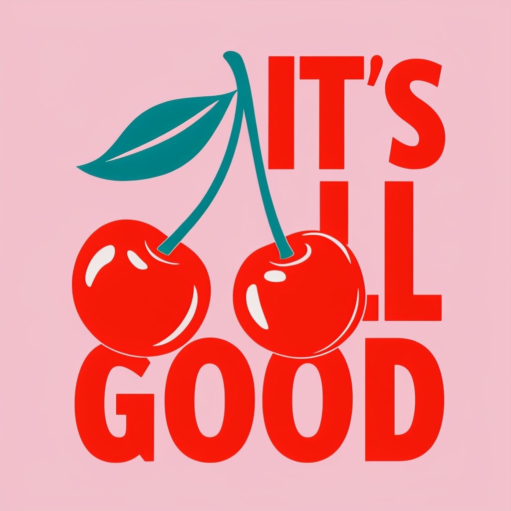 Cheerful It's All Good Cherry Typography T-Shirt