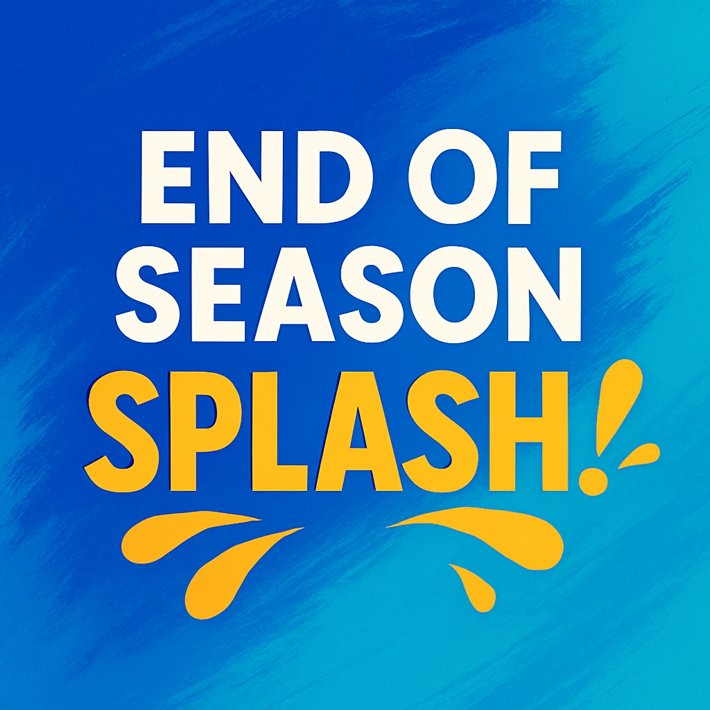 End of Season Splash Bold Text Graphic for Summer Ads