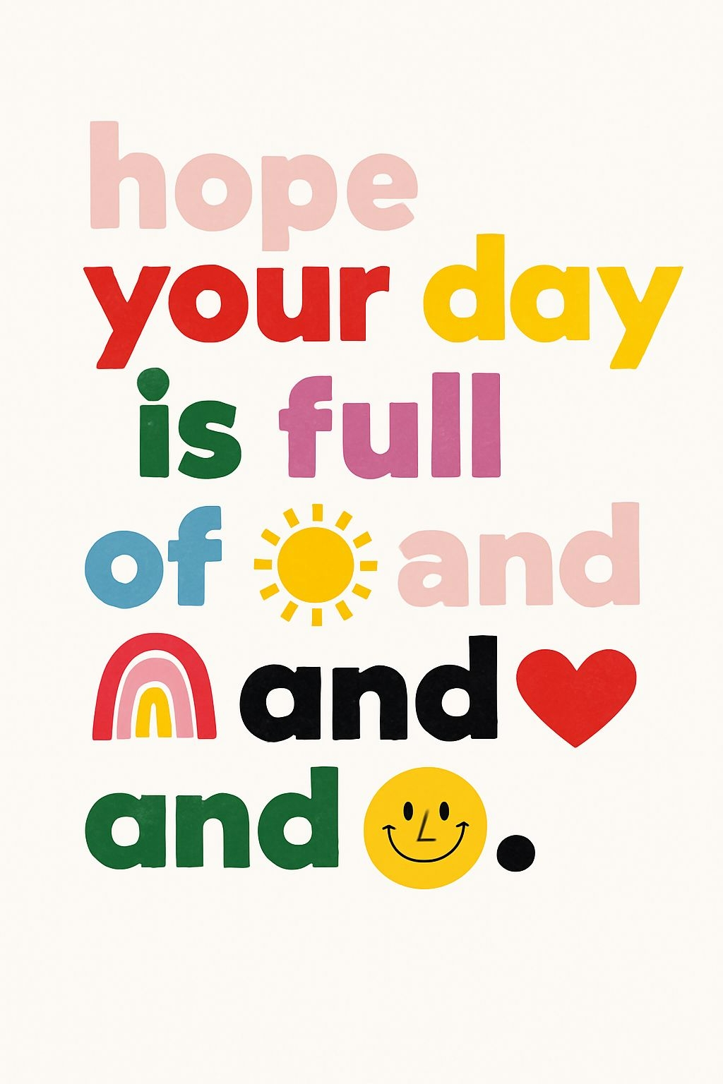 Colorful Hope Your Day Is Full of Joyful Messages T-shirt
