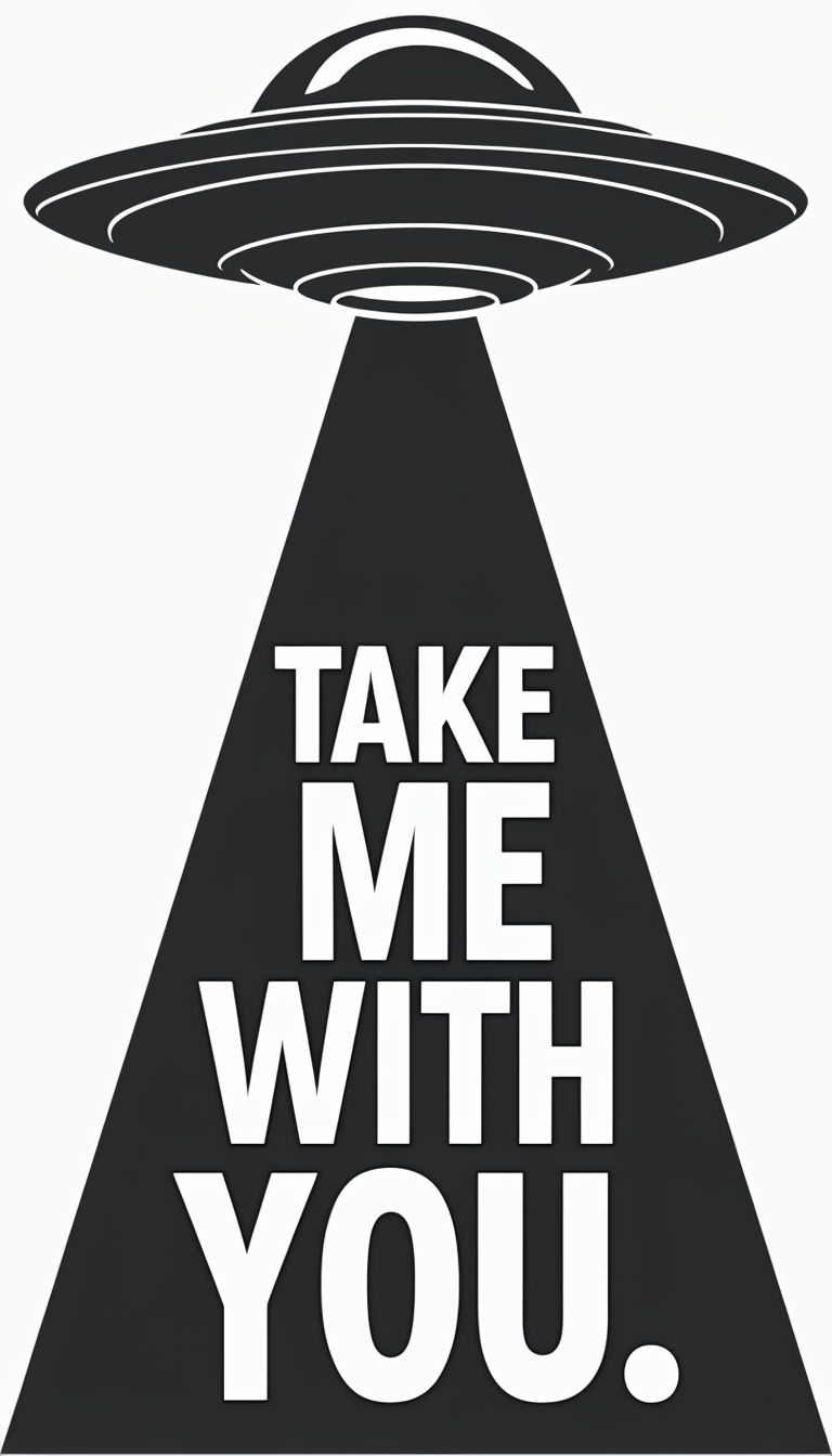 Minimalist UFO Design with 'Take Me With You' Text Mobile Wallpaper