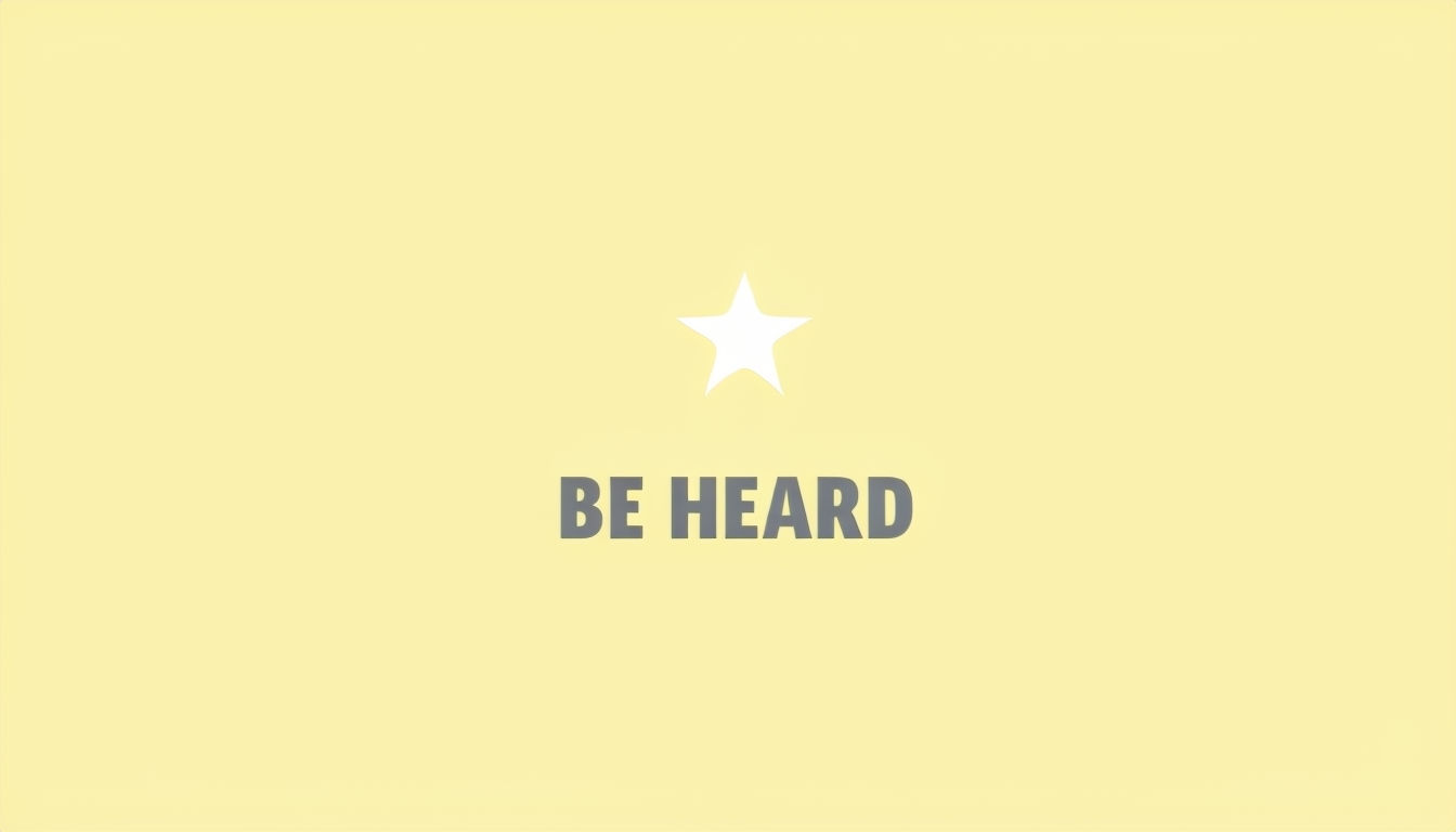 Minimalist Be Heard Message with White Star Art