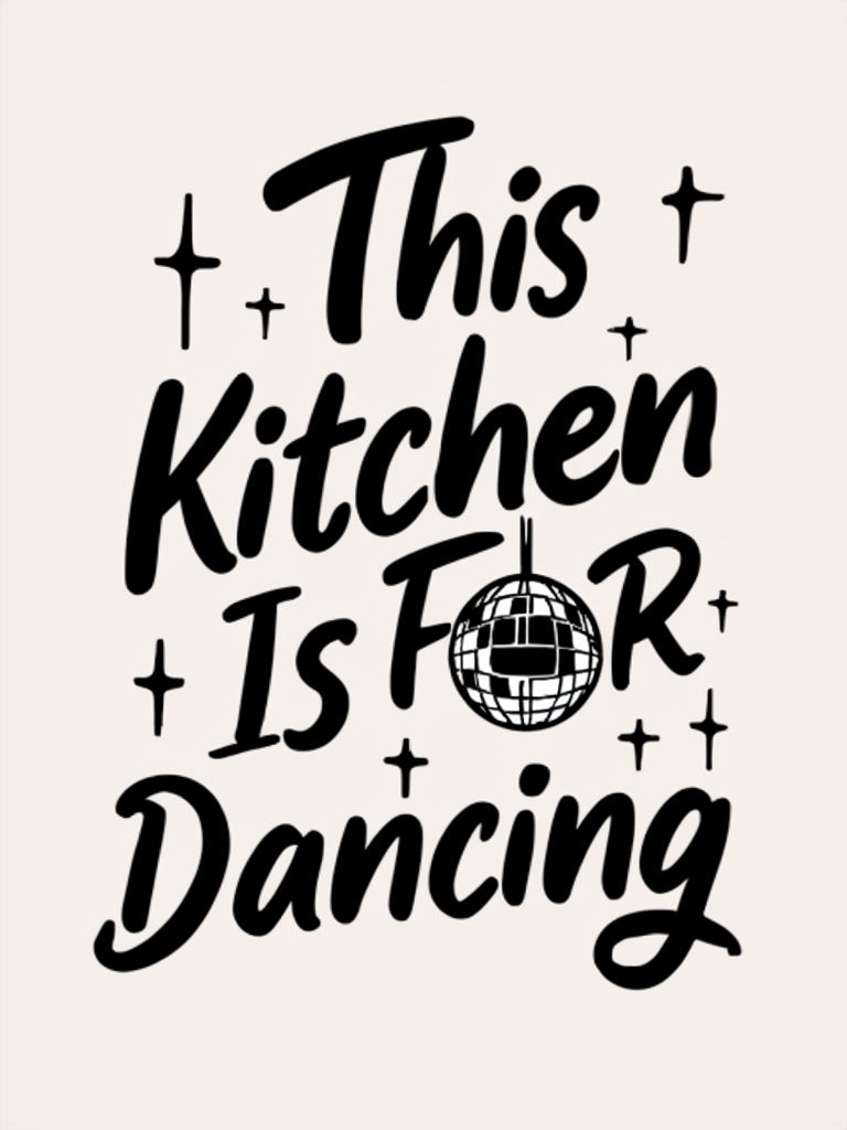 This Kitchen Is For Dancing Playful Typography Poster