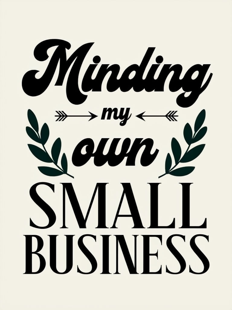 Minding My Own Small Business Modern Minimalist T-Shirt