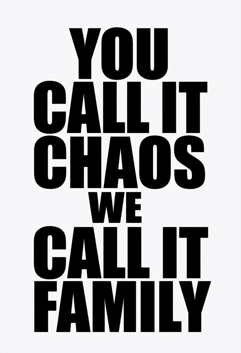 You Call It Chaos We Call It Family Minimalist Poster