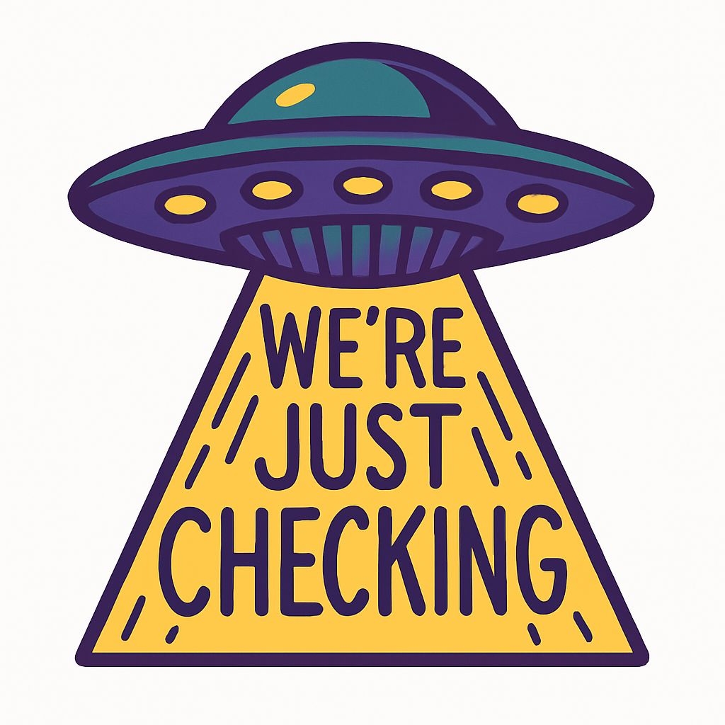Playful Cartoon UFO with 'We're Just Checking' Sticker
