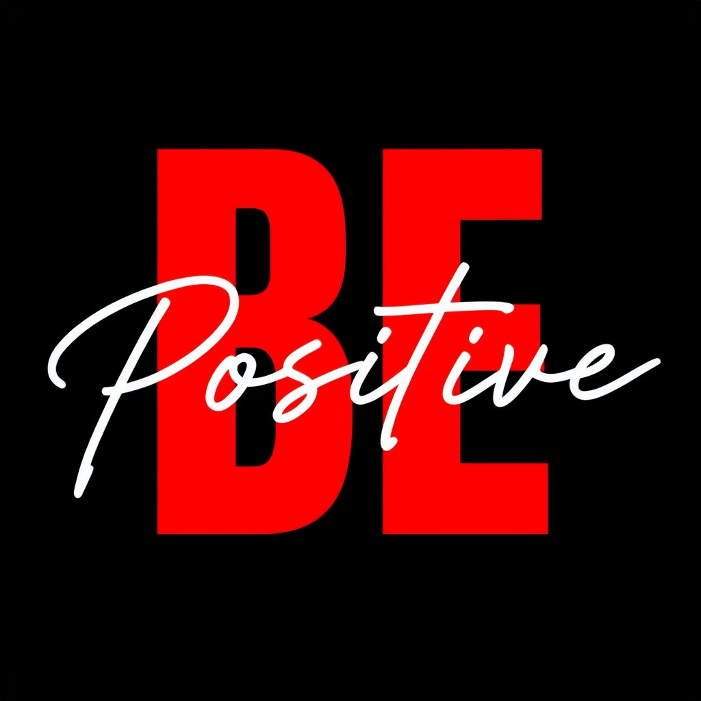 Motivational BE Positive Typography Design on Black Background Poster