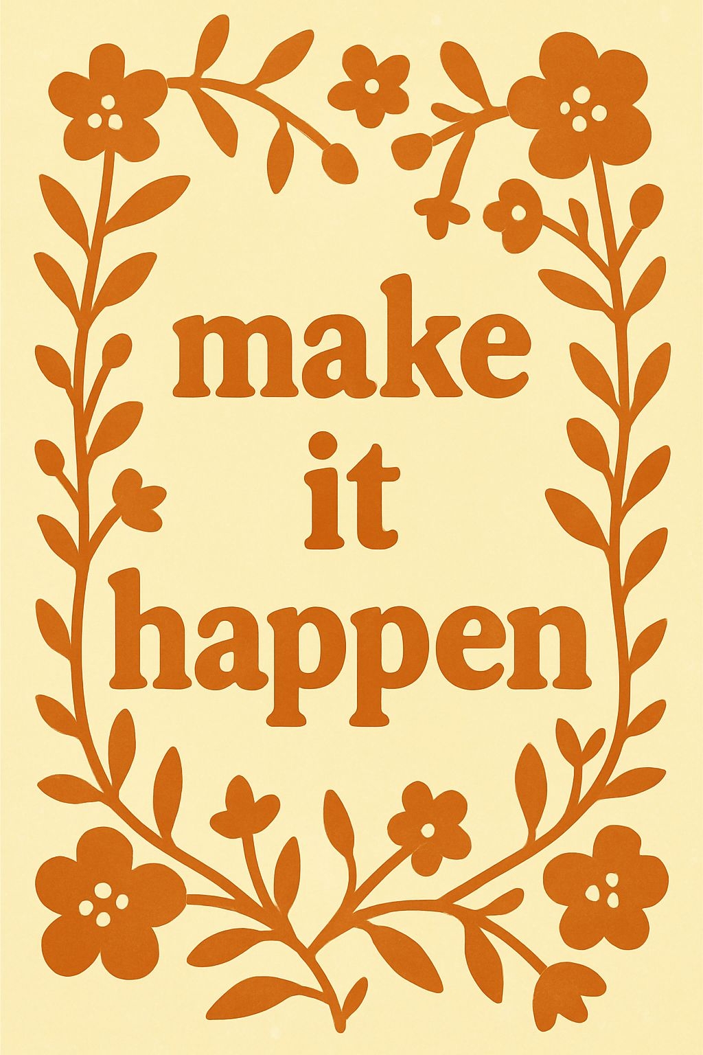 Make It Happen Motivational Quote Floral Wreath Poster