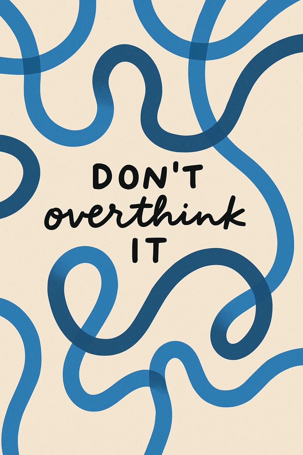 Minimalist Motivational Don't Overthink It Graphic Poster
