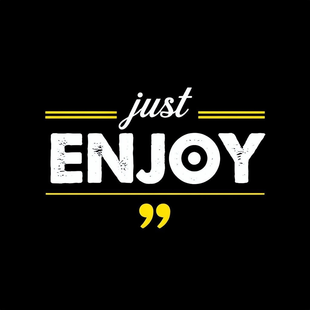 Just ENJOY Motivational Typography Design T-shirt