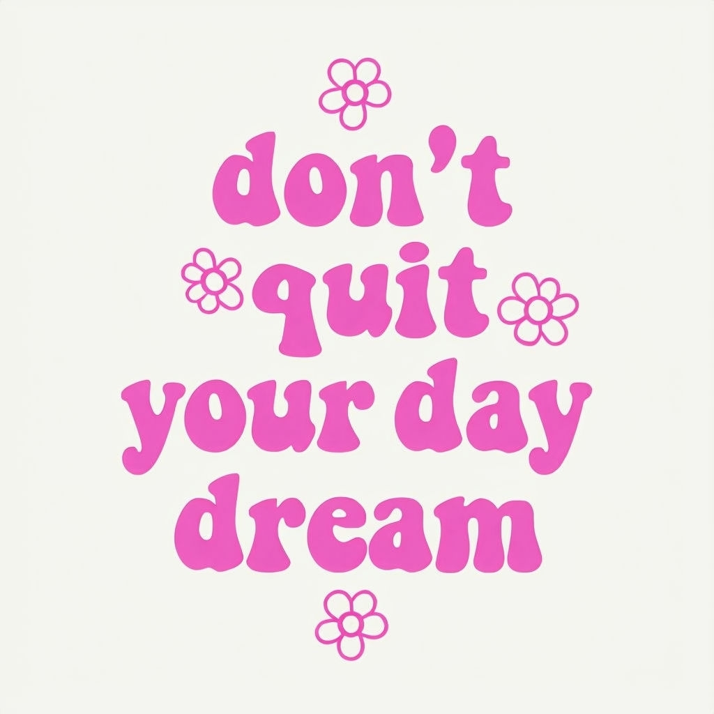 Don't Quit Your Day Dream Motivational Quote Mug