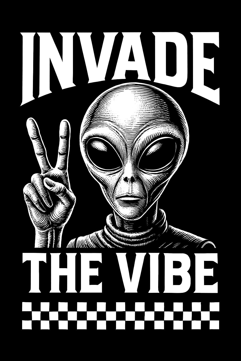 Bold Black and White Alien Illustration with INVADE THE VIBE T-shirt