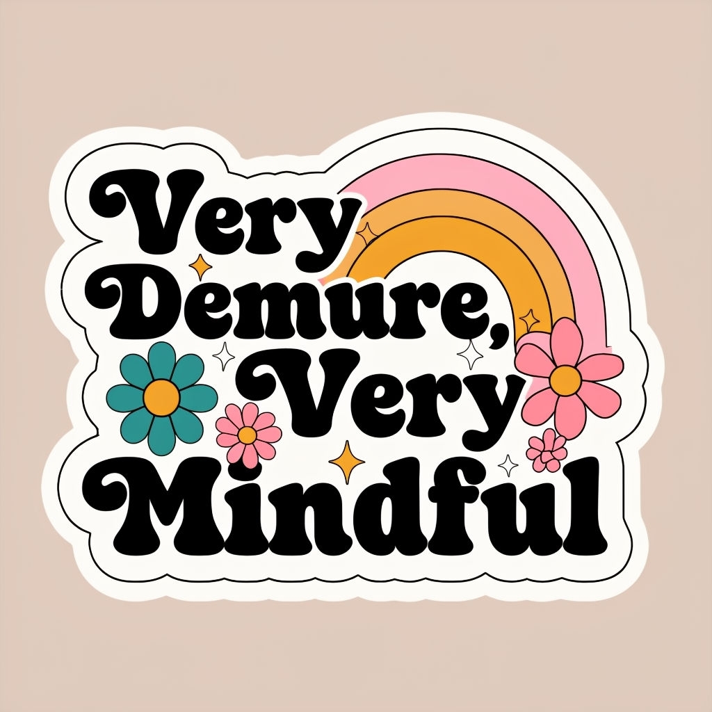 Very Demure Very Mindful Colorful Text and Floral Sticker