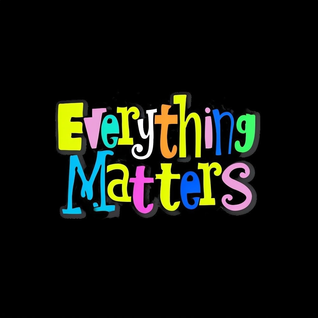 Vibrant Everything Matters Motivational Typography Sticker