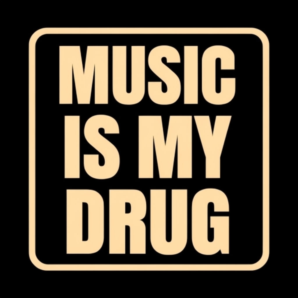 Music Is My Drug Bold Typographic T-Shirt