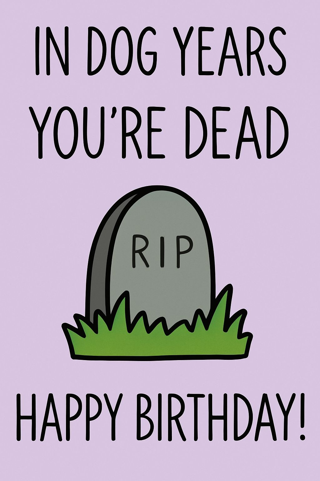 Humorous Dog Years Birthday Illustration with Tombstone Design Card