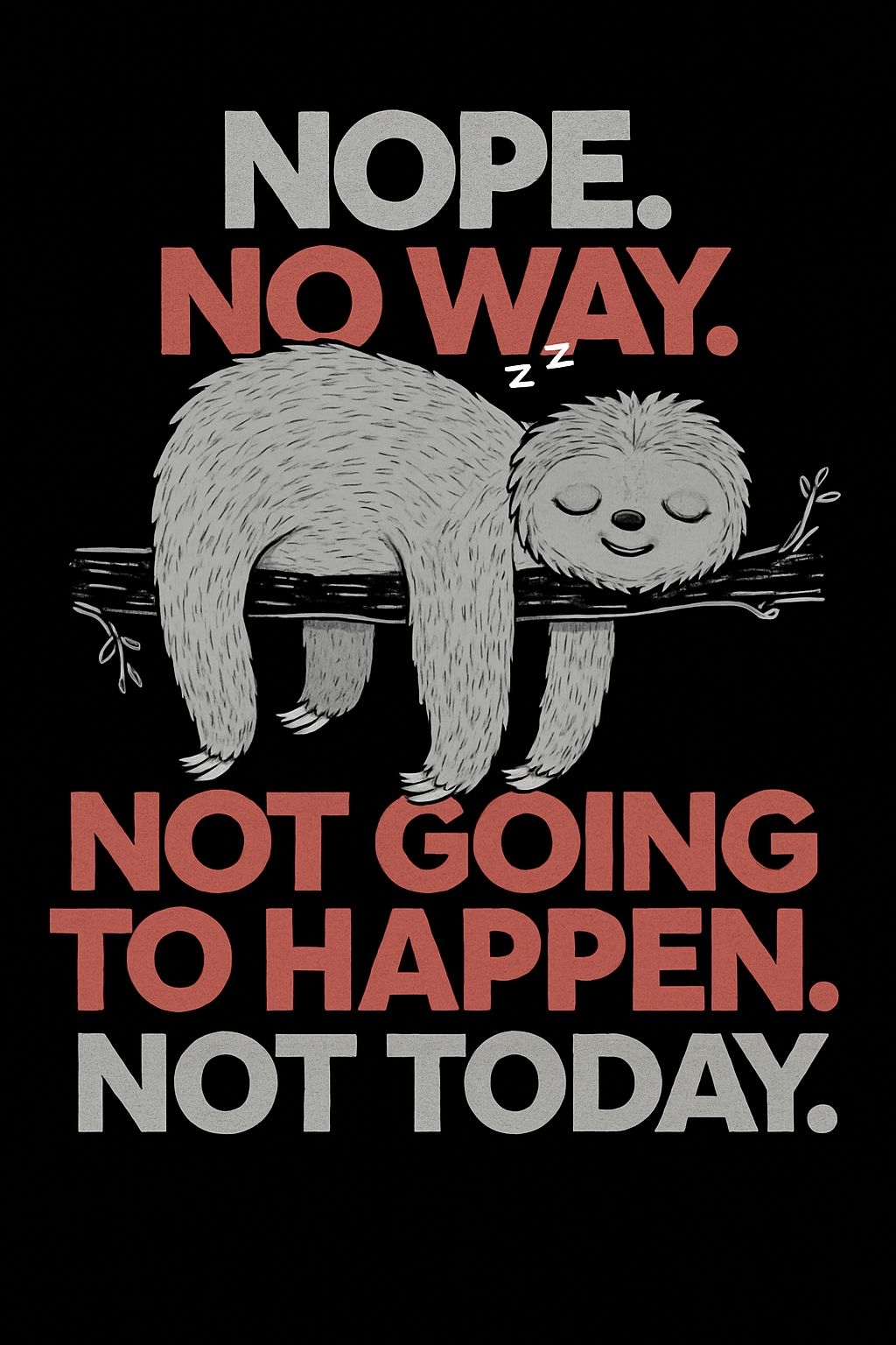 Relaxed Cartoon Sloth with Humorous Text Illustration Poster
