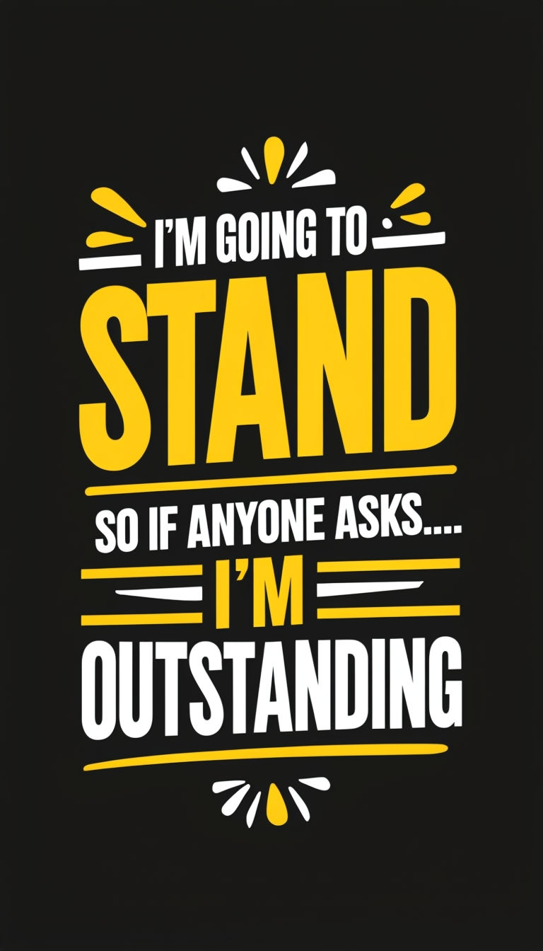 I'm Going to Stand Outside Inspirational Quote Art Poster