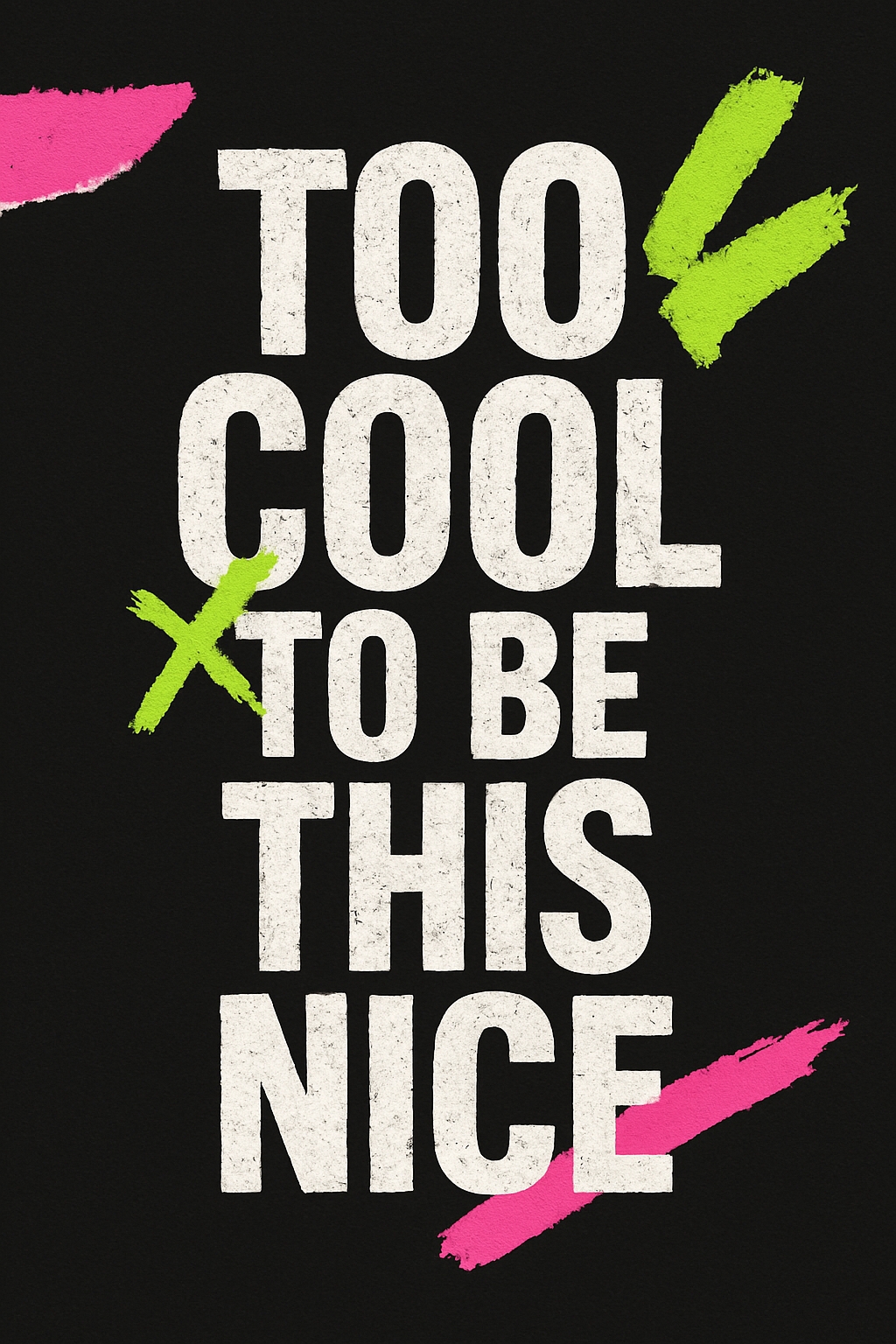 Too Cool to Be This Nice Motivational Poster Design Cards & Invites