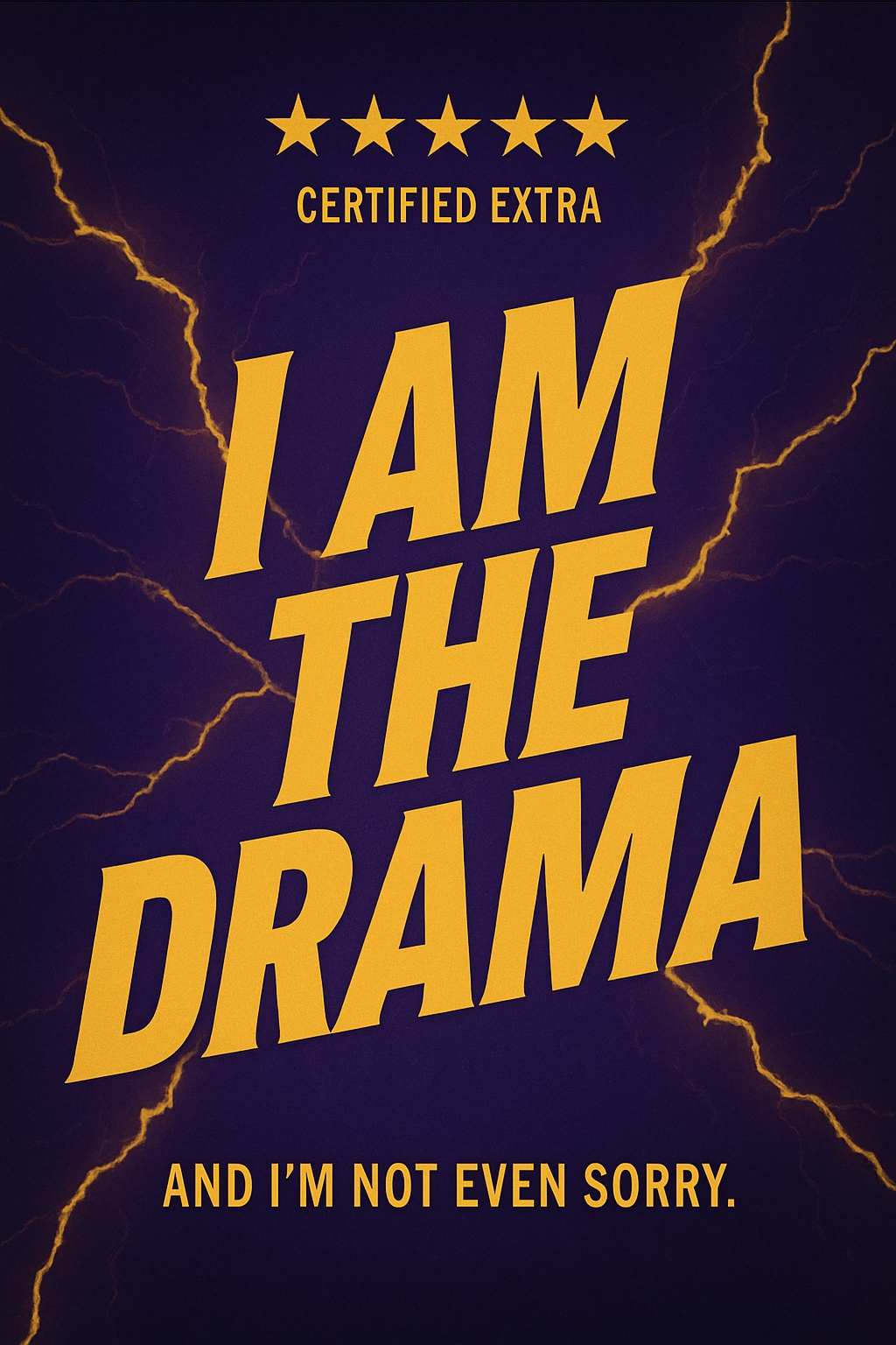 Dramatic I Am The Drama Poster Design with Stars and Electric Background Cards & Invites