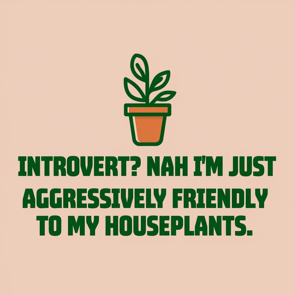 Aggressively Friendly Houseplant Humor T-Shirt