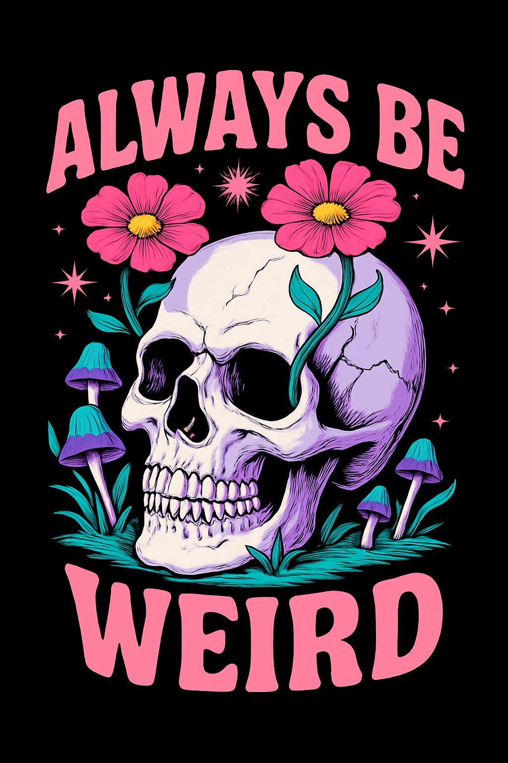 Vibrant Skull with Pink Daisies and 'Always Be Weird' T-Shirt