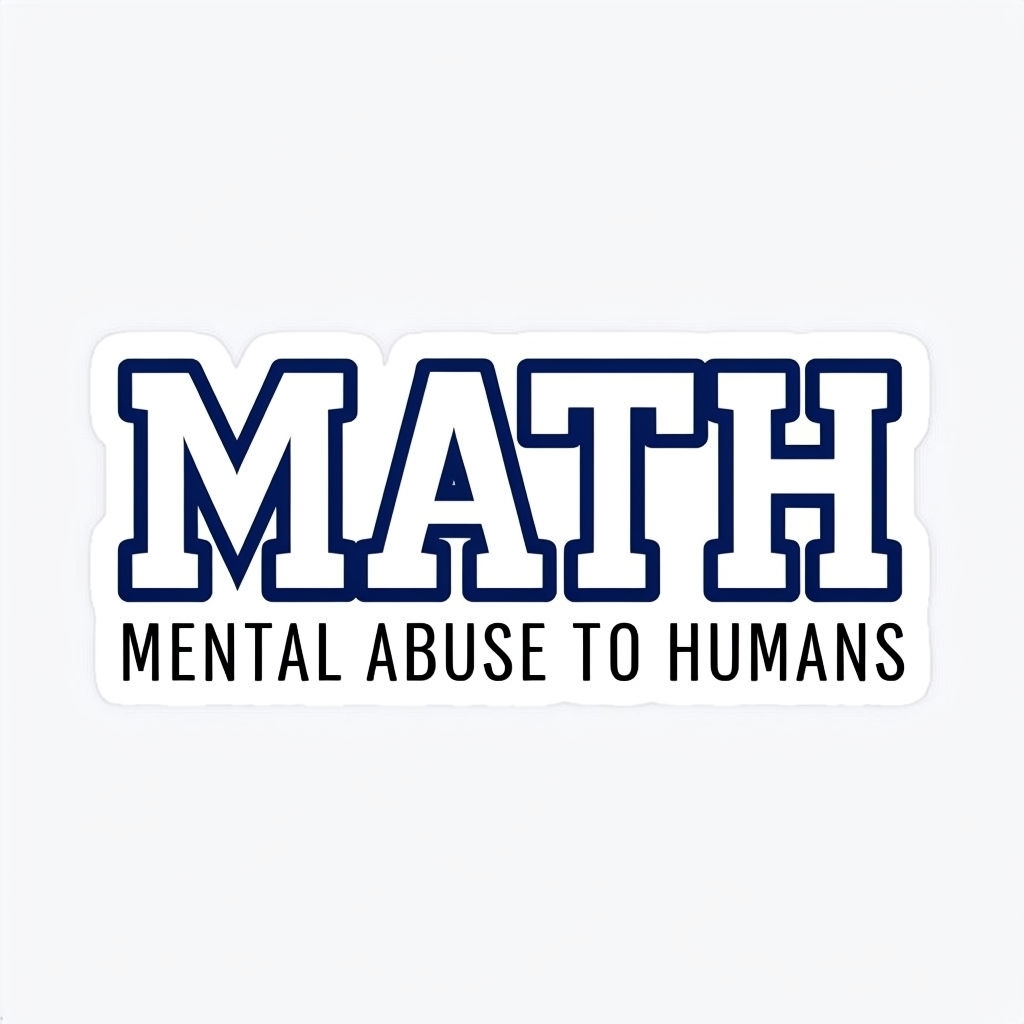 Bold Math Humor Sticker with Collegiate Typography Design