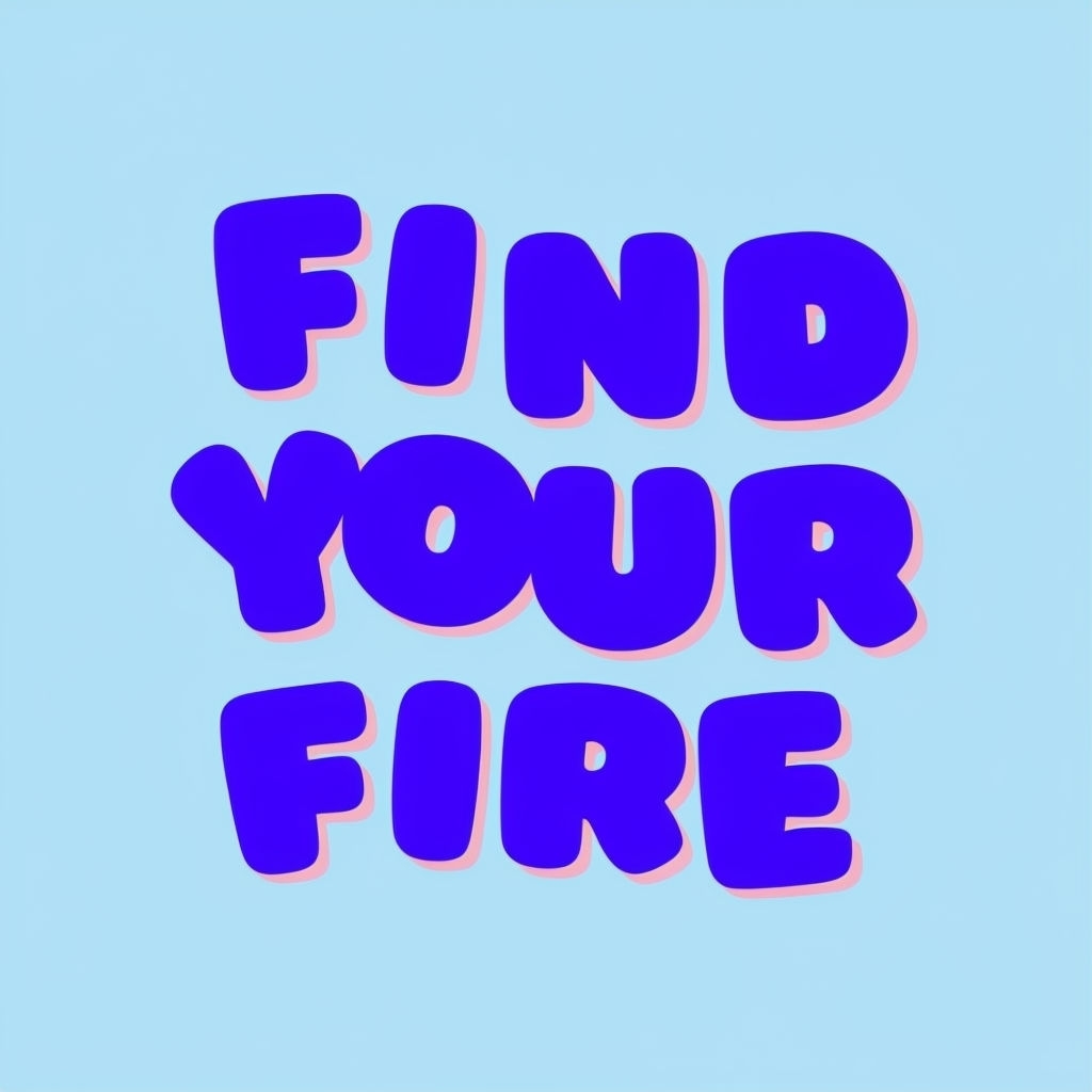 FIND YOUR FIRE Motivational Quote Art for Hats