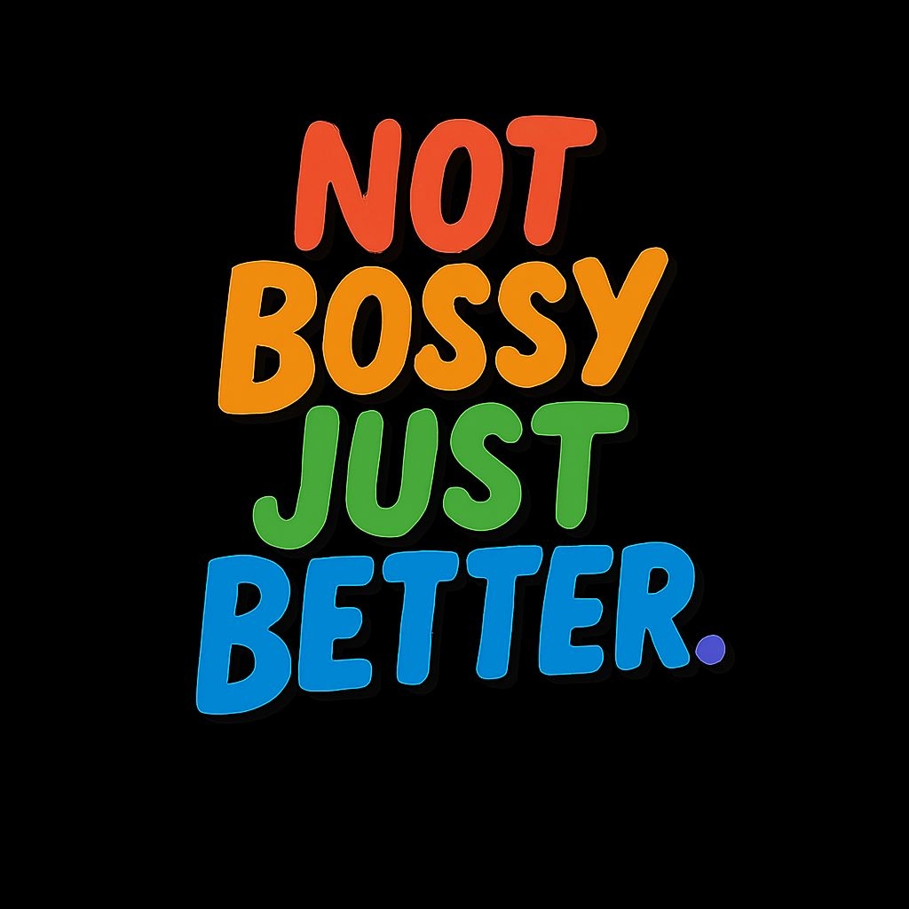 Not Bossy Just Better Motivational Typography T-Shirt