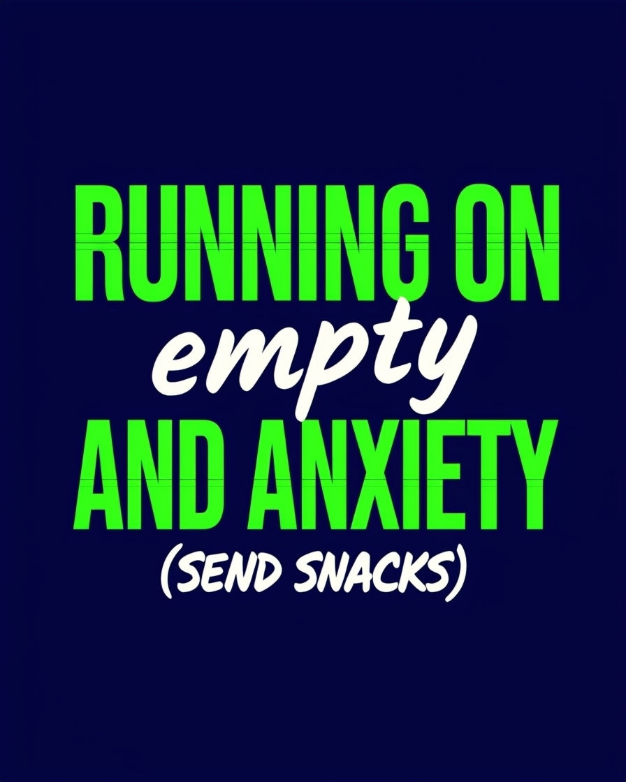 Running On Empty And Anxiety Quirky Typography T-Shirt