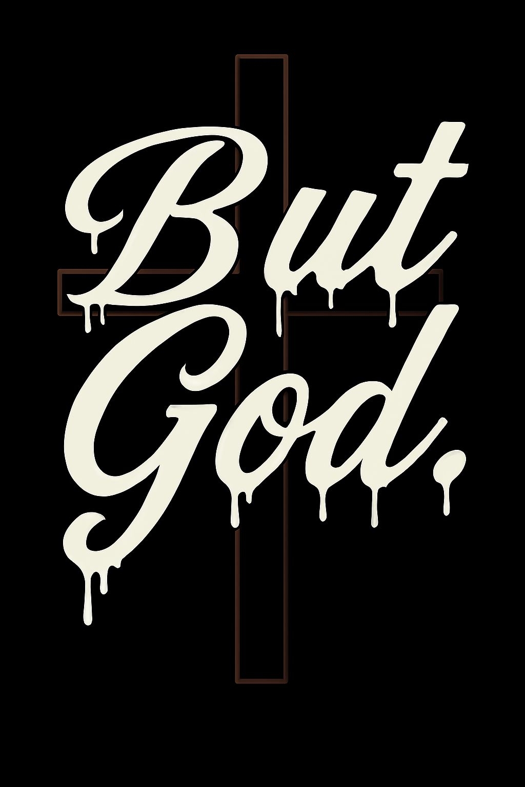 Cream Cursive 'But God.' Melting Text T-Shirt