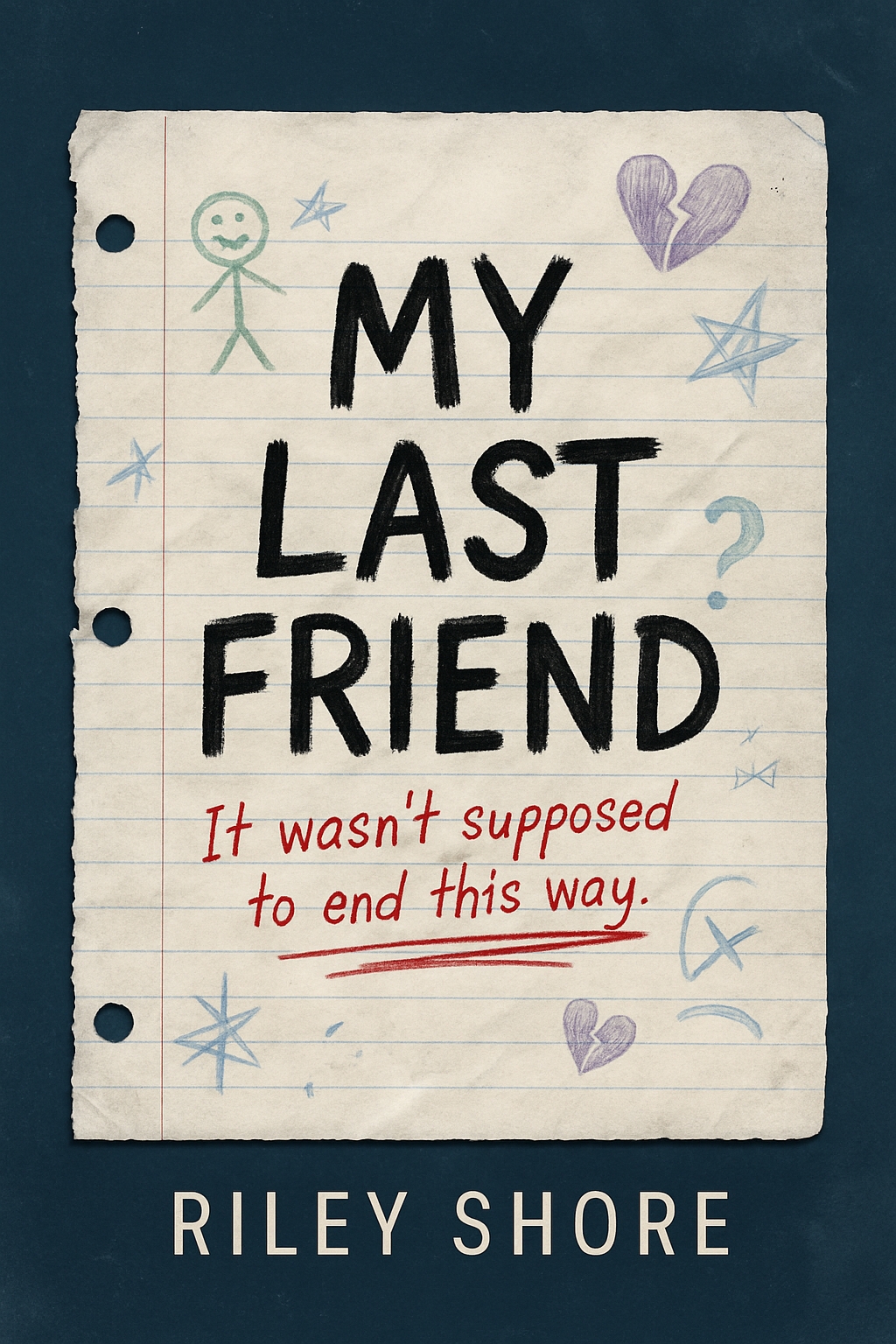 Nostalgic Hand-Drawn Notebook Paper Cover for My Last Friend EBook Cover