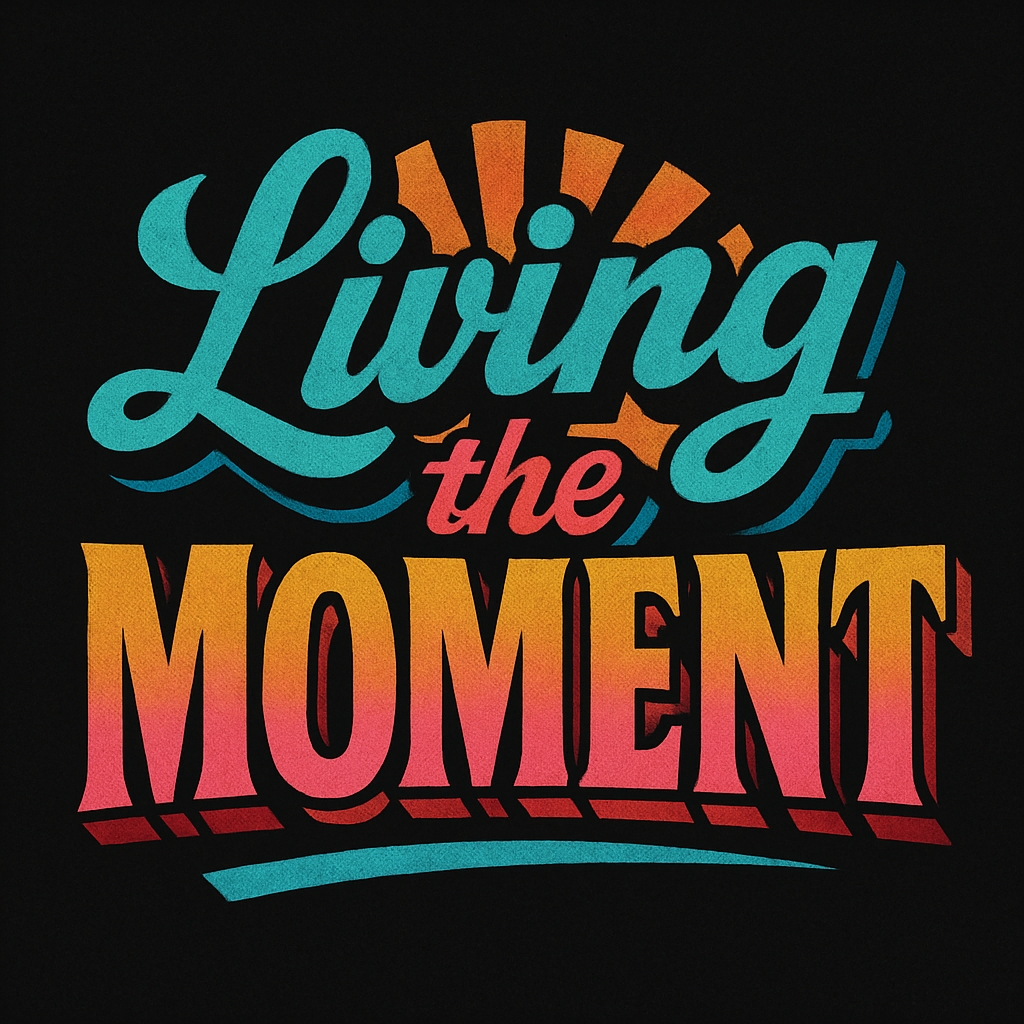Vibrant Living the MOMENT Motivational Typography T-Shirt