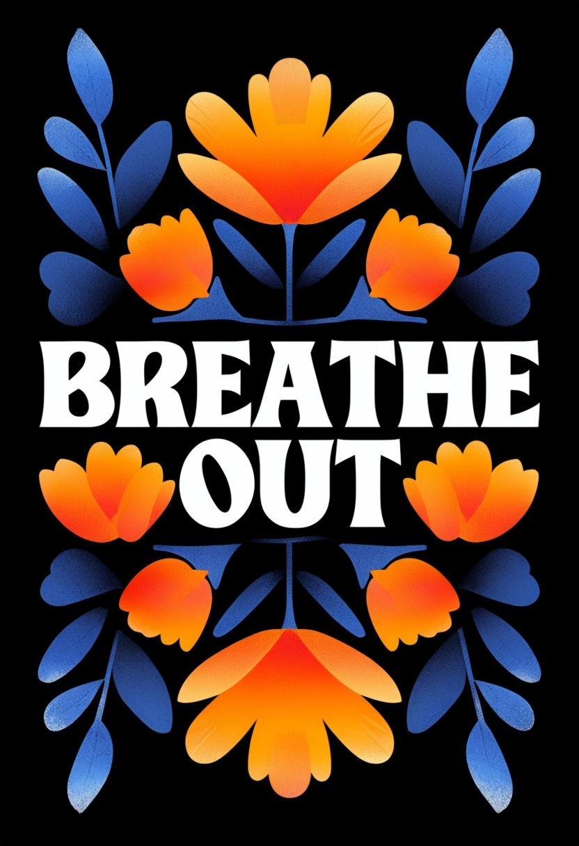 Breathe Out Motivational Graphic Design with Floral Elements Poster