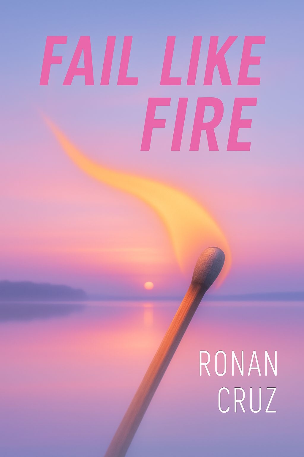 Fail Like Fire: Inspirational Book Cover Design for EBook Cover