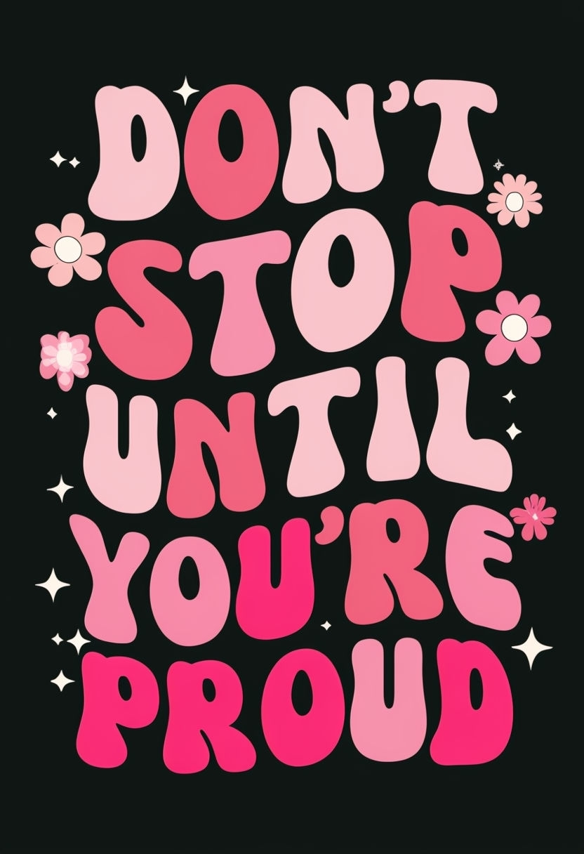 Don't Stop Until You're Proud Retro Typography T-Shirt