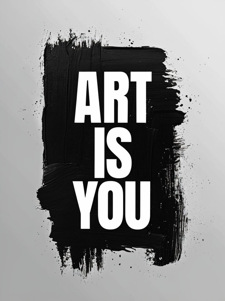 Art is You Minimalist Black and White Graphic T-Shirt