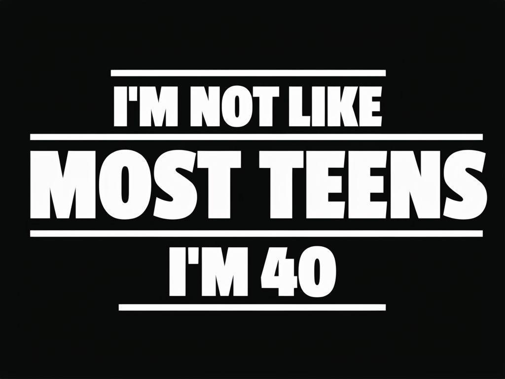 I'm Not Like Most Teens I'm 40 Bold T-Shirt