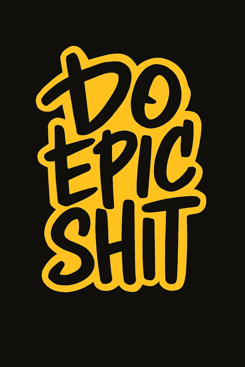 Bold Motivational DO EPIC SHIT Typography T-Shirt