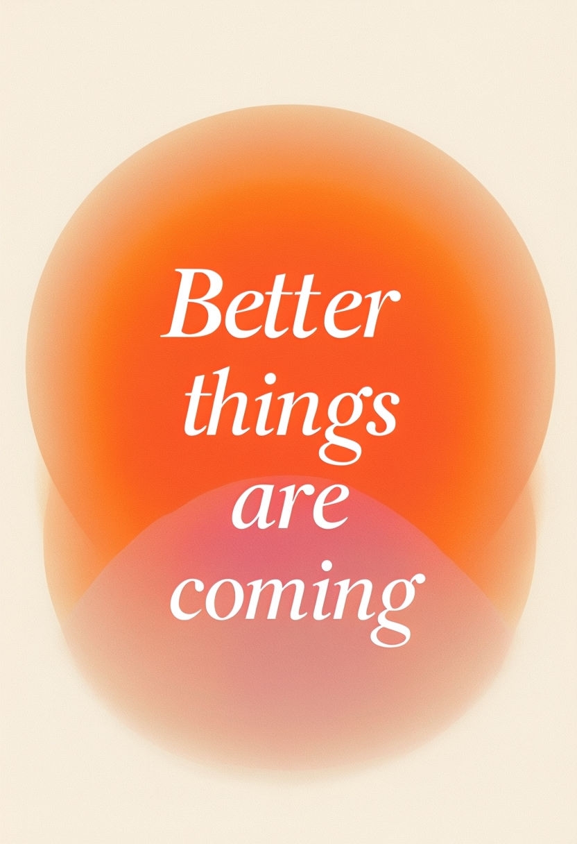 Elegant Motivational Quote 'Better Things Are Coming' Graphic Social Media Post